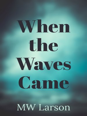cover image of When the Waves Came